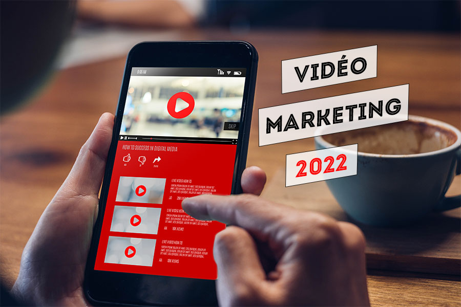 L’importance du Vidéo Marketing en 2022