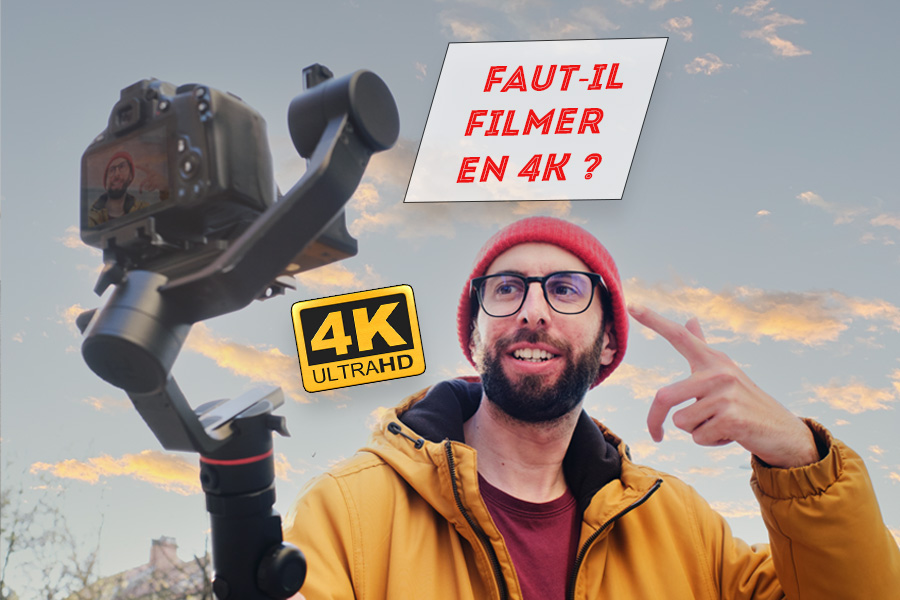 Faut-il filmer en 4K ?