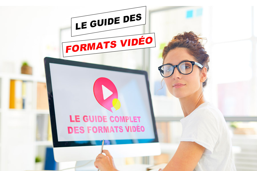 Le guide des formats vidéo